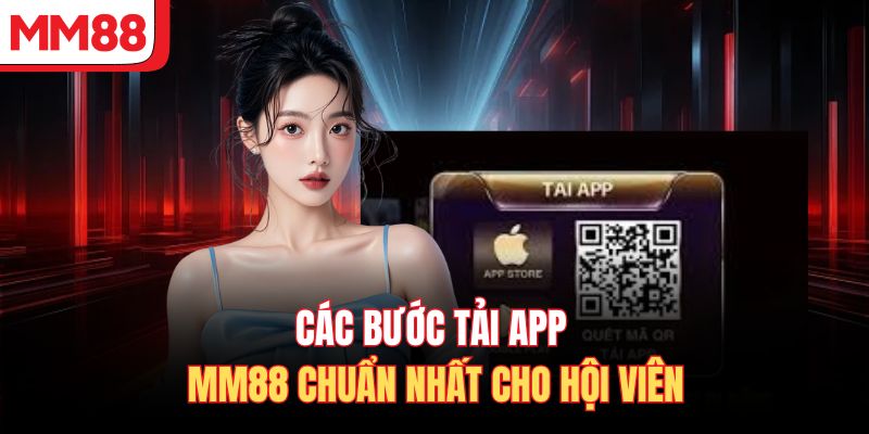 Các bước tải app MM88 chuẩn nhất cho hội viên