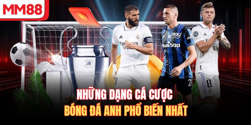 Những dạng cá cược bóng đá Anh phổ biến nhất